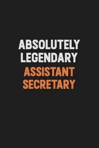 Absolutely Legendary Assistant Secretary