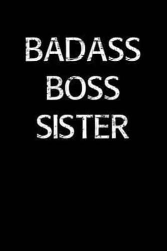 Badass Boss Sister