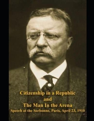 Citizenship in a Republic and The Man in the Arena