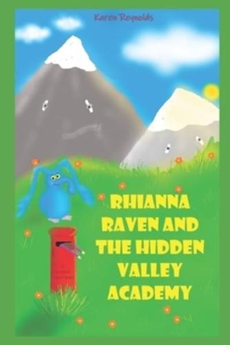 Rhianna Raven and the Hidden Valley Academy