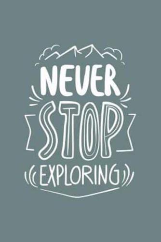 Never Stop Exploring