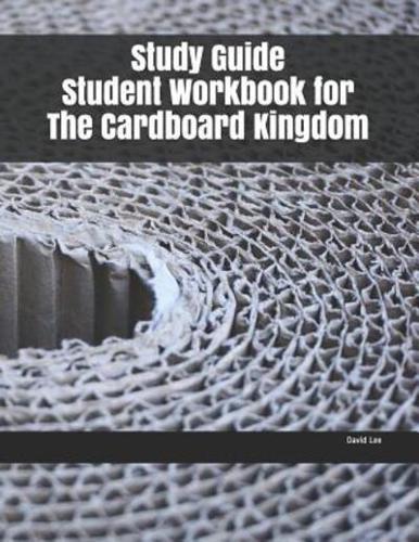 Study Guide Student Workbook for The Cardboard Kingdom