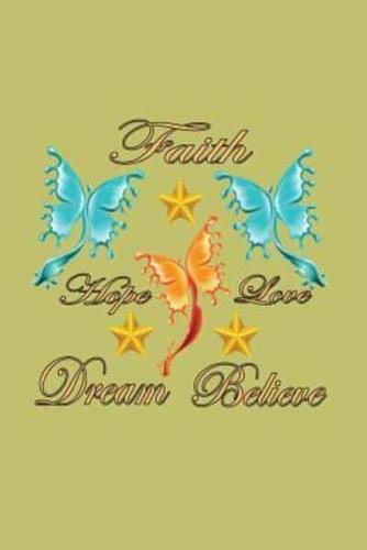 Faith Hope Love Dream Believe