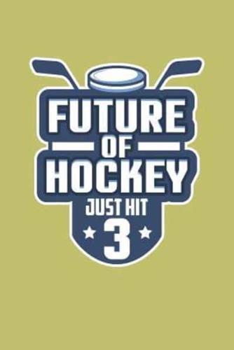 Future Of Hockey Just Hit 3