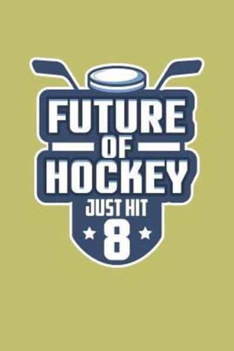Future Of Hockey Just Hit 8