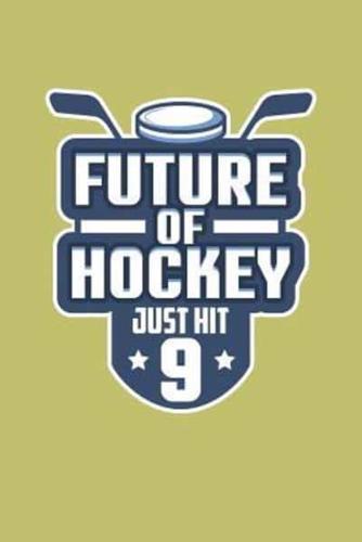 Future Of Hockey Just Hit 9