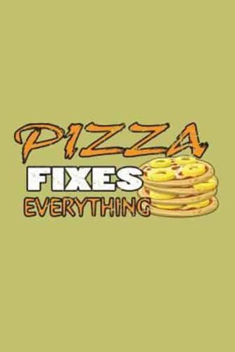 Pizza Fixes Everything