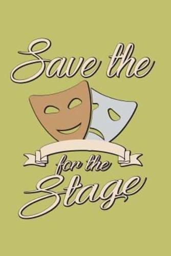 Save The For The Stage