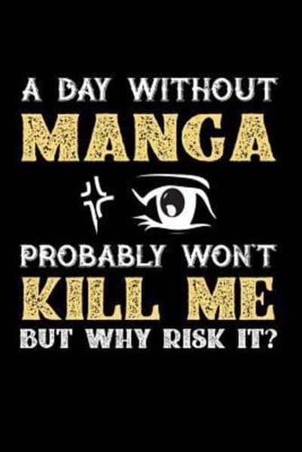 A Day Without Manga Probably Won't Kill Me But Why Risk It?