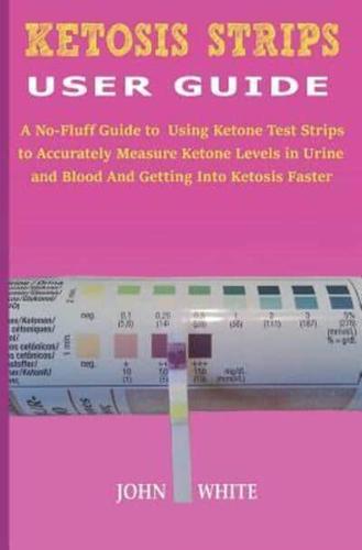 Ketosis Strips User Guide