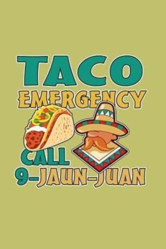 Taco Emergency Call 9 Jaun Juan