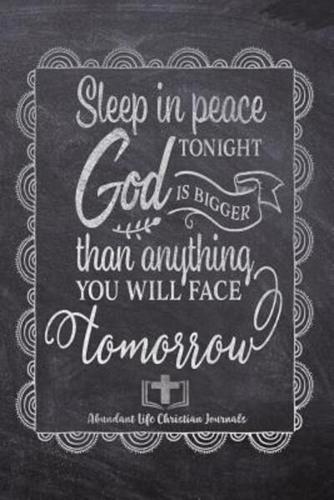 Sleep In Peace Tonight God Is Bigger Than Anything You Will Face Tomorrow