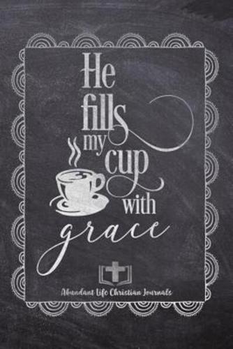 He Fills My Cup With Grace