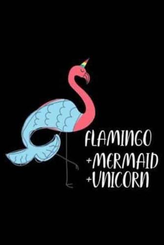 Flamingo +Mermaid +Unicorn