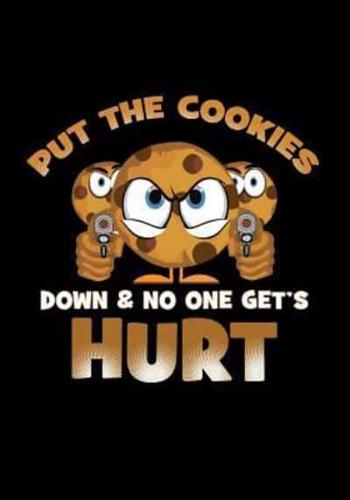 Put The Cookies Down And No One Gets Hurt