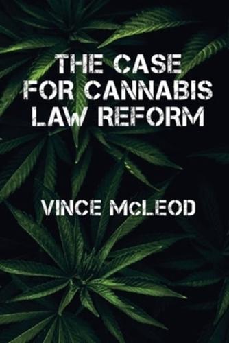 The Case For Cannabis Law Reform