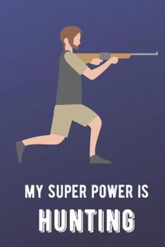 My Super Power Is Hunting