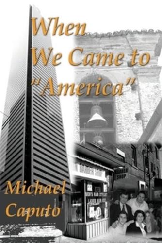 When We Came to "America"