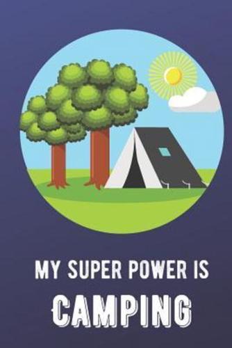 My Super Power Is Camping