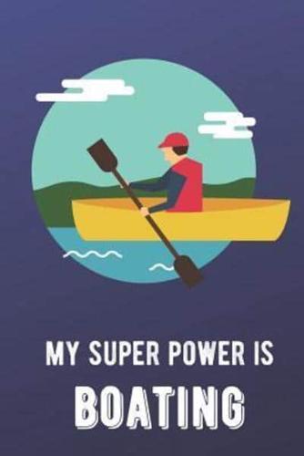 My Super Power Is Boating