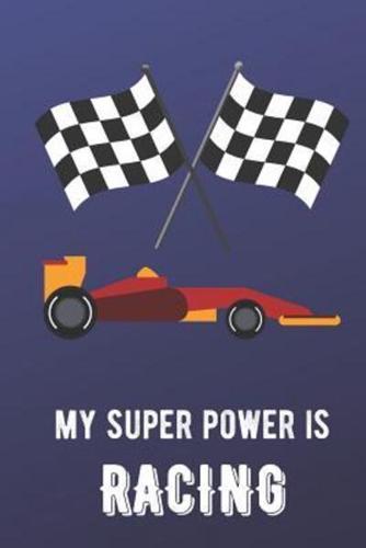My Super Power Is Racing