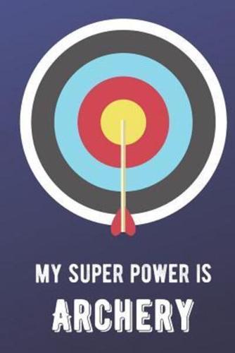 My Super Power Is Archery