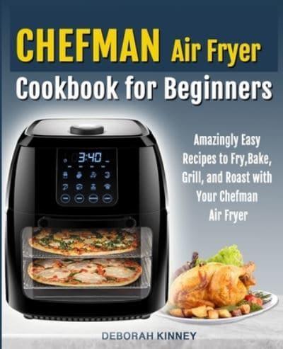 CHEFMAN Air Fryer Cookbook for Beginners