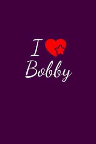 I Love Bobby