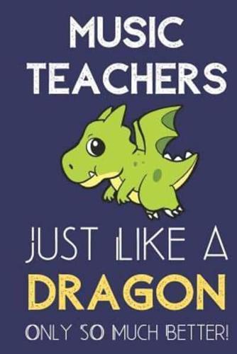 Music Teachers Just Like a Dragon Only So Much Better