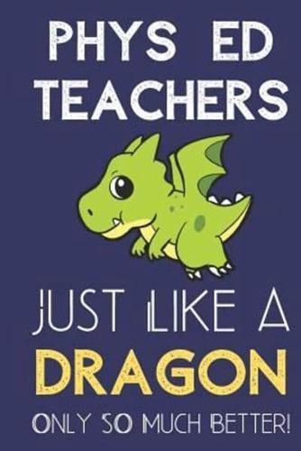 Phys Ed Teachers Just Like a Dragon Only So Much Better