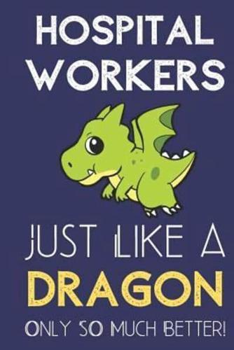 Hospital Workers Just Like a Dragon Only So Much Better