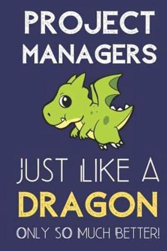 Project Managers Just Like a Dragon Only So Much Better