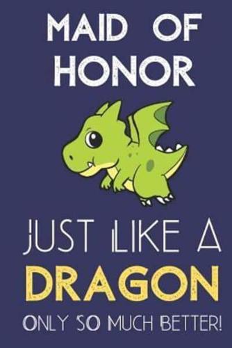 Maid of Honor Just Like a Dragon Only So Much Better