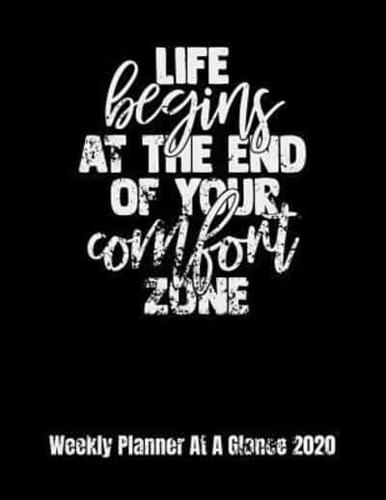 Life Begins At The End Of Your Comfort Zone Weekly Planner At A Glance 2020