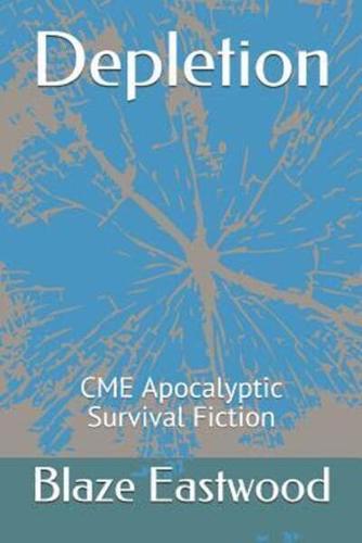 Depletion: CME Apocalyptic Survival Fiction