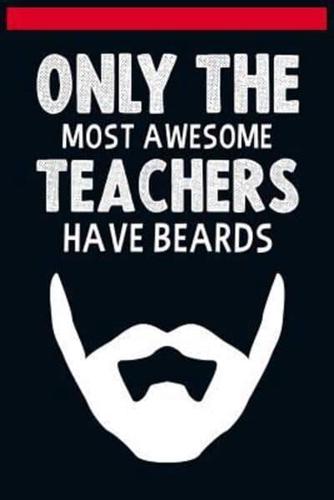 Only The Most Awesome Teachers Have Beards