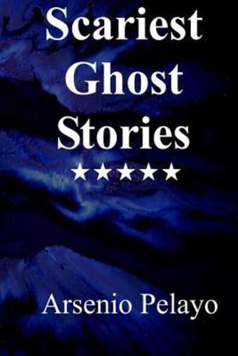 Scariest Ghost Stories