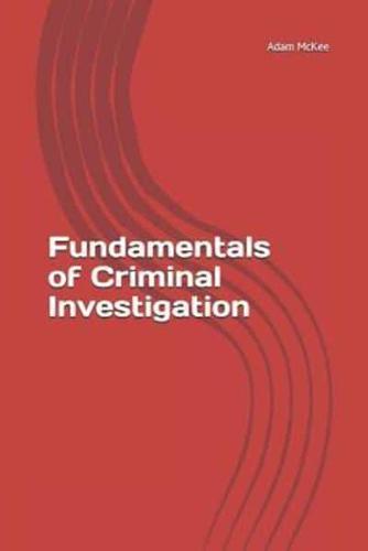 Fundamentals of Criminal Investigation