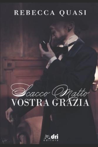 Scacco Matto Vostra Grazia