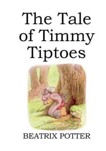 The Tale of Timmy Tiptoes (Illustrated)