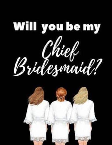 Will You Be My Chief Bridesmaid