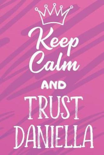Keep Calm And Trust Daniella
