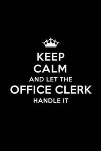 Keep Calm and Let the Office Clerk Handle It