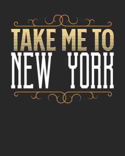 Take Me To New York