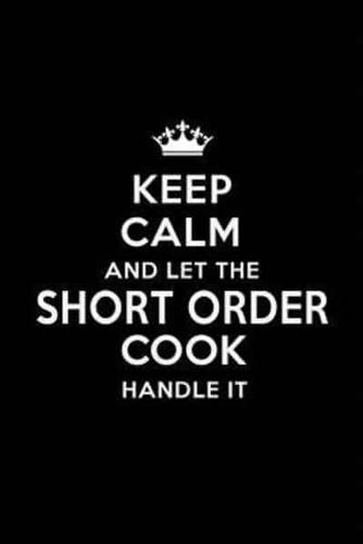 Keep Calm and Let the Short Order Cook Handle It