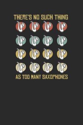 There's No Such Thing As Too Many Saxophone