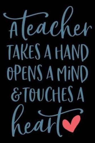 A Teacher Takes a Hand Opens a Mind & Touches a Heart