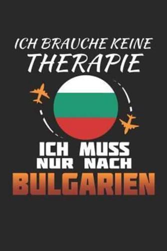 Ich Brauche Keine Therapie Ich Muss Nur Nach Bulgarien