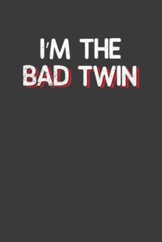 I'm the Bad Twin