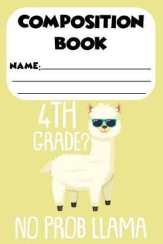 Composition Book 4th Grade? No Prob Llama